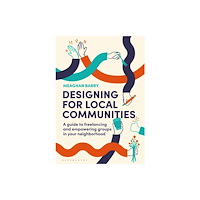 Bloomsbury Publishing PLC Designing for Local Communities (häftad, eng)