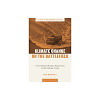 Bloomsbury Publishing PLC Climate Change on the Battlefield (häftad, eng)