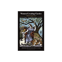 Bloomsbury Publishing PLC Women Creating Classics (häftad, eng)