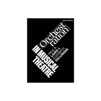 Bloomsbury Publishing PLC Orchestration in Musical Theatre (häftad, eng)