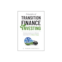 John Wiley & Sons Inc Principles of Transition Finance Investing (inbunden, eng)