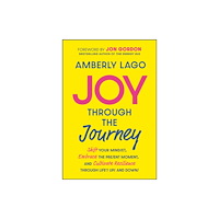 John Wiley & Sons Inc Joy Through the Journey (inbunden, eng)