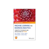 John Wiley & Sons Inc Machine Learning for Business Analytics: Concepts,  Techniques, and Applications in Python, 2nd Editi on (inbunden, eng)
