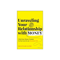 John Wiley & Sons Inc Unraveling Your Relationship with Money (inbunden, eng)