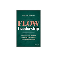 John Wiley & Sons Inc Flow Leadership (inbunden, eng)
