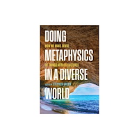 Bloomsbury Publishing PLC Doing Metaphysics in a Diverse World (häftad, eng)