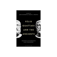 Bloomsbury Publishing PLC Felix Guattari and the Ancients (häftad, eng)