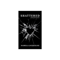 Austin Macauley Publishers Shattered (häftad, eng)