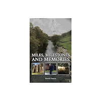 Austin Macauley Publishers Miles, Milestones and Memories (häftad, eng)