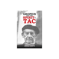 Austin Macauley Publishers Gropius and the Spirit of TAC (häftad, eng)