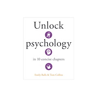 Arcturus publishing ltd Unlock Psychology in 10 Concise Chapters (inbunden, eng)