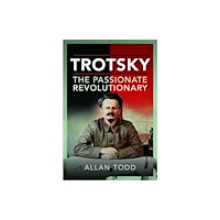 Pen & Sword Books Ltd Trotsky, The Passionate Revolutionary (häftad, eng)
