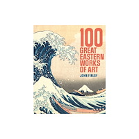 Arcturus publishing ltd 100 Great Eastern Works of Art (inbunden, eng)