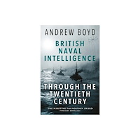 Pen & Sword Books Ltd British Naval Intelligence through the Twentieth Century (häftad, eng)