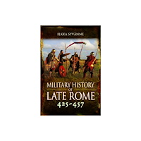 Pen & Sword Books Ltd Military History of Late Rome 425–457 (häftad, eng)