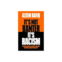 Orion Publishing Co It’s Not Banter, It’s Racism (häftad, eng)