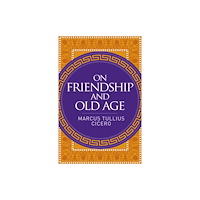 Arcturus publishing ltd On Friendship and Old Age (häftad, eng)