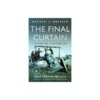 Pen & Sword Books Ltd Battle of Britain The Final Curtain (inbunden, eng)