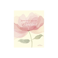 Arcturus publishing ltd Anxiety Relief Workbook (häftad, eng)
