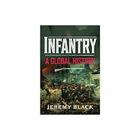 Pen & Sword Books Ltd Infantry (inbunden, eng)