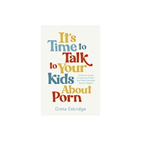 Thomas nelson publishers It's Time to Talk to Your Kids About Porn (häftad, eng)