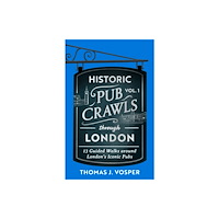 Little, Brown Book Group Historic Pub Crawls Through London, Vol. 1 (inbunden, eng)