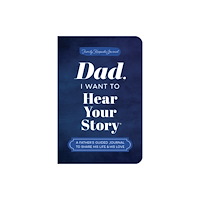 Sourcebooks, Inc Dad, I Want to Hear Your Story (Expanded Edition) (häftad, eng)