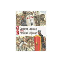 Bloomsbury Publishing PLC Caesarian Legionary vs Pompeian Legionary (häftad, eng)