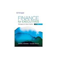 Cengage Learning EMEA Finance for Executives: Managing for Value Creation (häftad, eng)