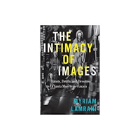 University of Texas Press The Intimacy of Images (häftad, eng)