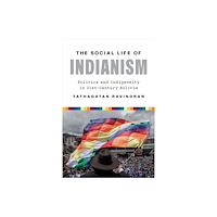 University of Texas Press The Social Life of Indianism (inbunden, eng)