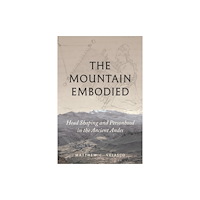 University of Texas Press The Mountain Embodied (inbunden, eng)