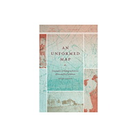Duke university press An Unformed Map (inbunden, eng)