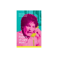 Duke university press The Politics of Care Work (häftad, eng)