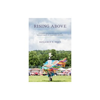 University of Nebraska Press Rising Above (inbunden, eng)