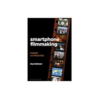 Bloomsbury Publishing PLC Smartphone Filmmaking (inbunden, eng)