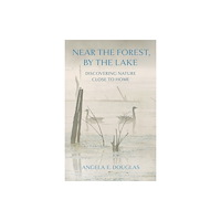Cornell University Press Near the Forest, by the Lake (häftad, eng)