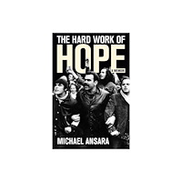 Cornell University Press The Hard Work of Hope (häftad, eng)
