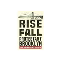 Cornell University Press The Rise and Fall of Protestant Brooklyn (häftad, eng)