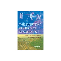 Cornell University Press The Everyday Politics of Resources (häftad, eng)