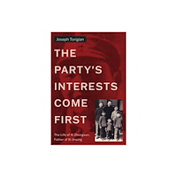 Stanford university press The Party's Interests Come First (inbunden, eng)