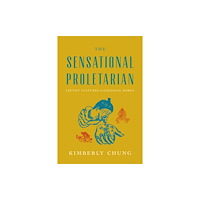 Stanford university press The Sensational Proletarian (inbunden, eng)