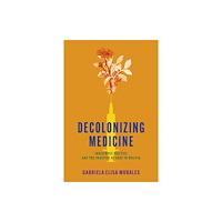 Stanford university press Decolonizing Medicine (häftad, eng)