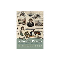 University of Pennsylvania Press A Flood of Pictures (inbunden, eng)