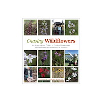 University of Minnesota Press Chasing Wildflowers (inbunden, eng)