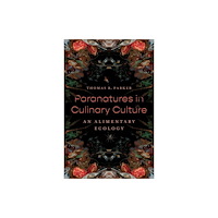 University of Minnesota Press Paranatures in Culinary Culture (häftad, eng)