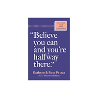 Workman Publishing "Believe You Can, and You're Halfway There" (häftad, eng)