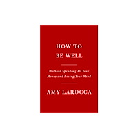 Knopf Doubleday Publishing Group How to Be Well (häftad, eng)