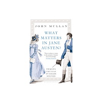 Bloomsbury Publishing PLC What Matters in Jane Austen? (inbunden, eng)