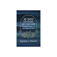 Christian Focus Publications Ltd 40 Days to God, My Father (häftad, eng)